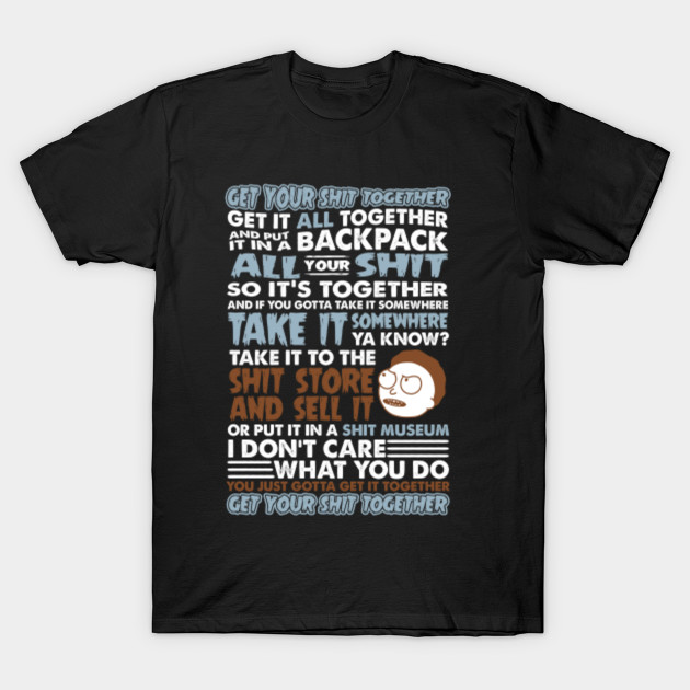 GET YOUR SH!T TOGETHER T-Shirt-TOZ